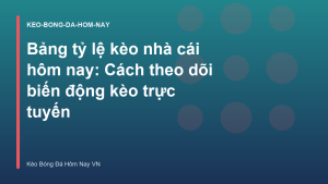 Read more about the article Bảng tỷ lệ kèo nhà cái hôm nay: Cách theo dõi biến động kèo trực tuyến