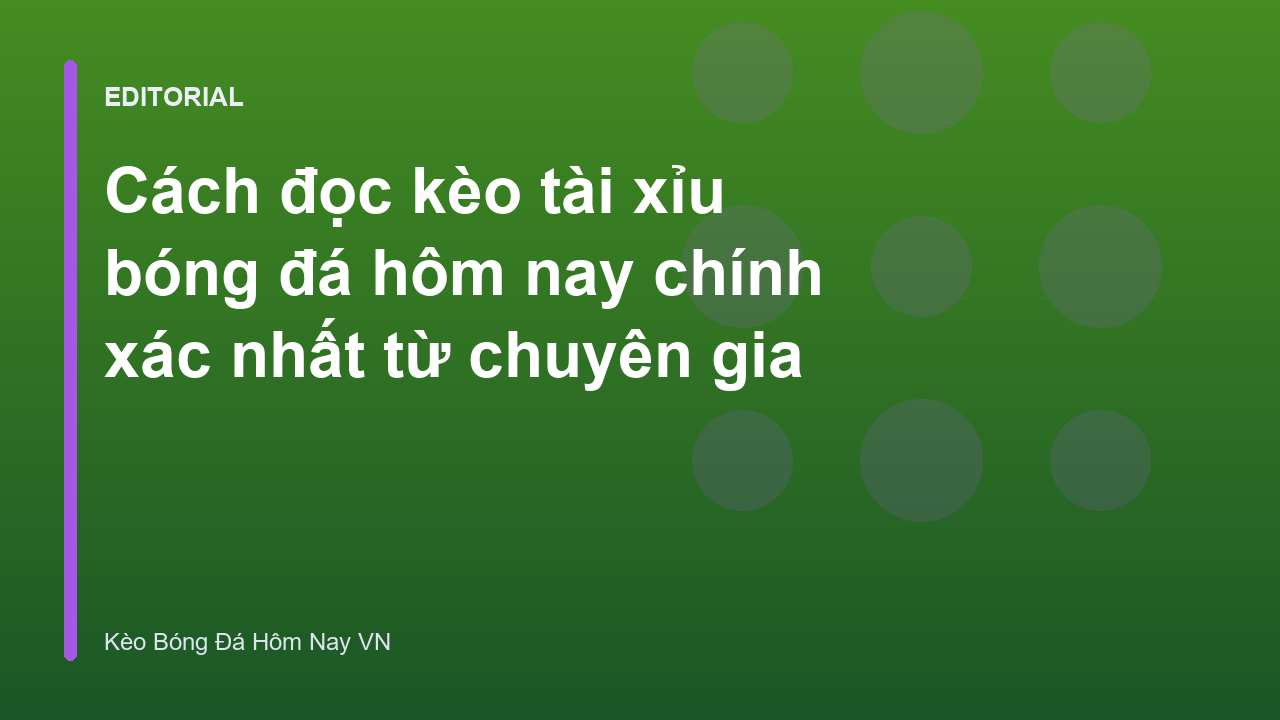Hướng dẫn cách đọc kèo tài xỉu bóng đá