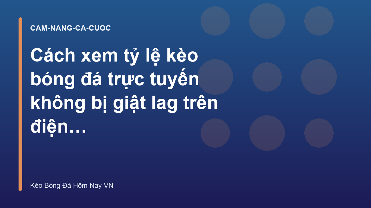 Read more about the article Cách xem tỷ lệ kèo bóng đá trực tuyến không bị giật lag trên điện thoại