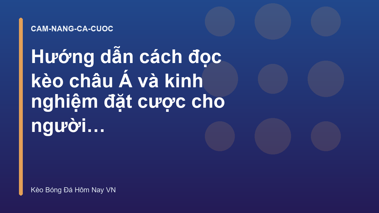 Read more about the article Hướng dẫn cách đọc kèo châu Á và kinh nghiệm đặt cược cho người mới