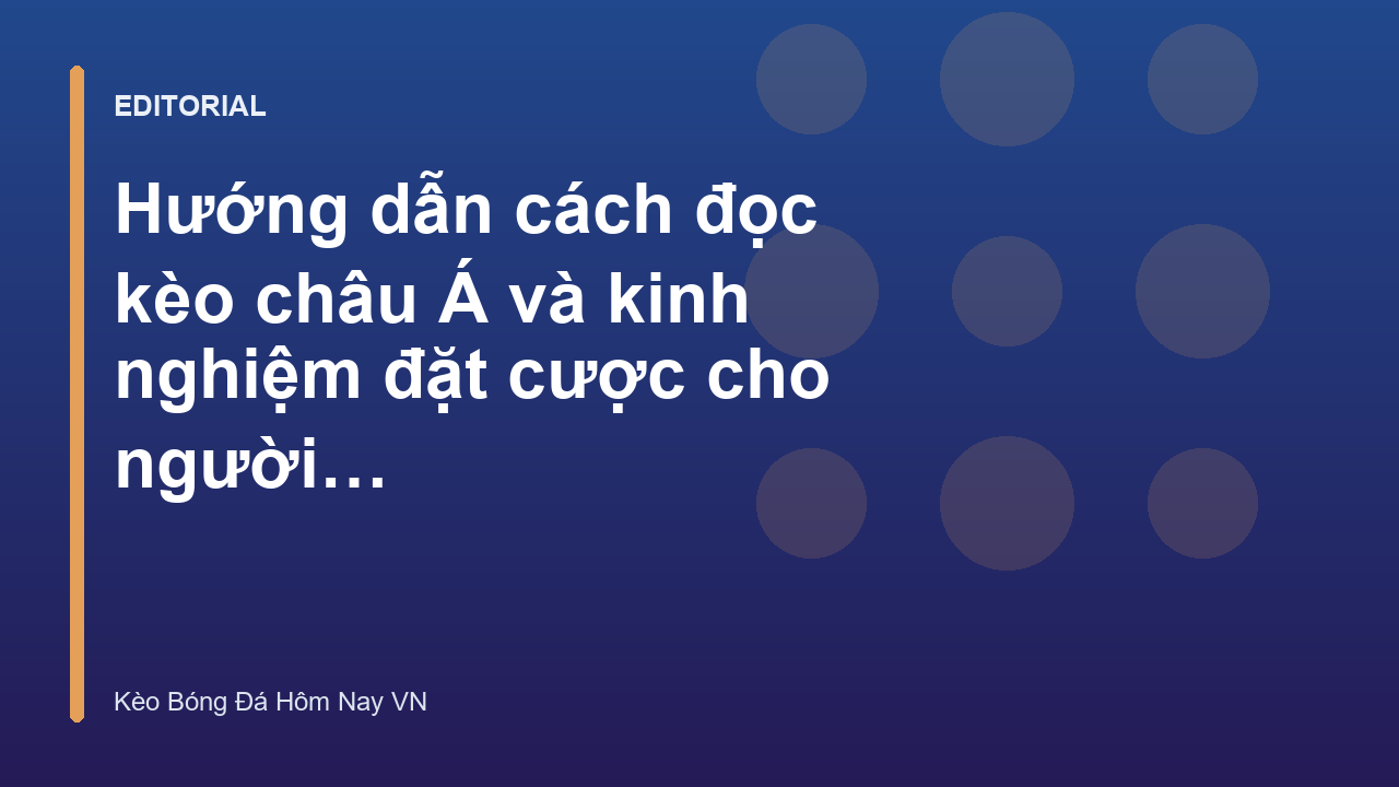 Hướng dẫn đọc kèo châu Á cho người mới bắt đầu