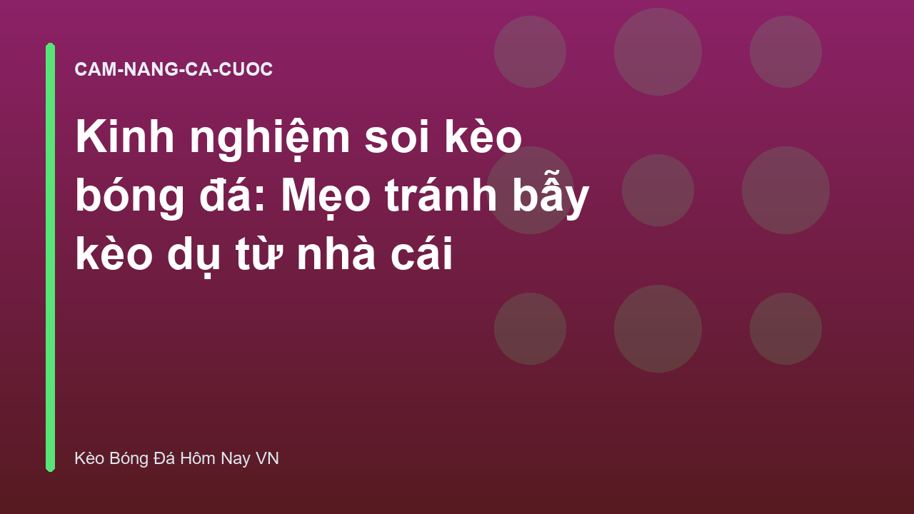 Read more about the article Kinh nghiệm soi kèo bóng đá: Mẹo tránh bẫy kèo dụ từ nhà cái