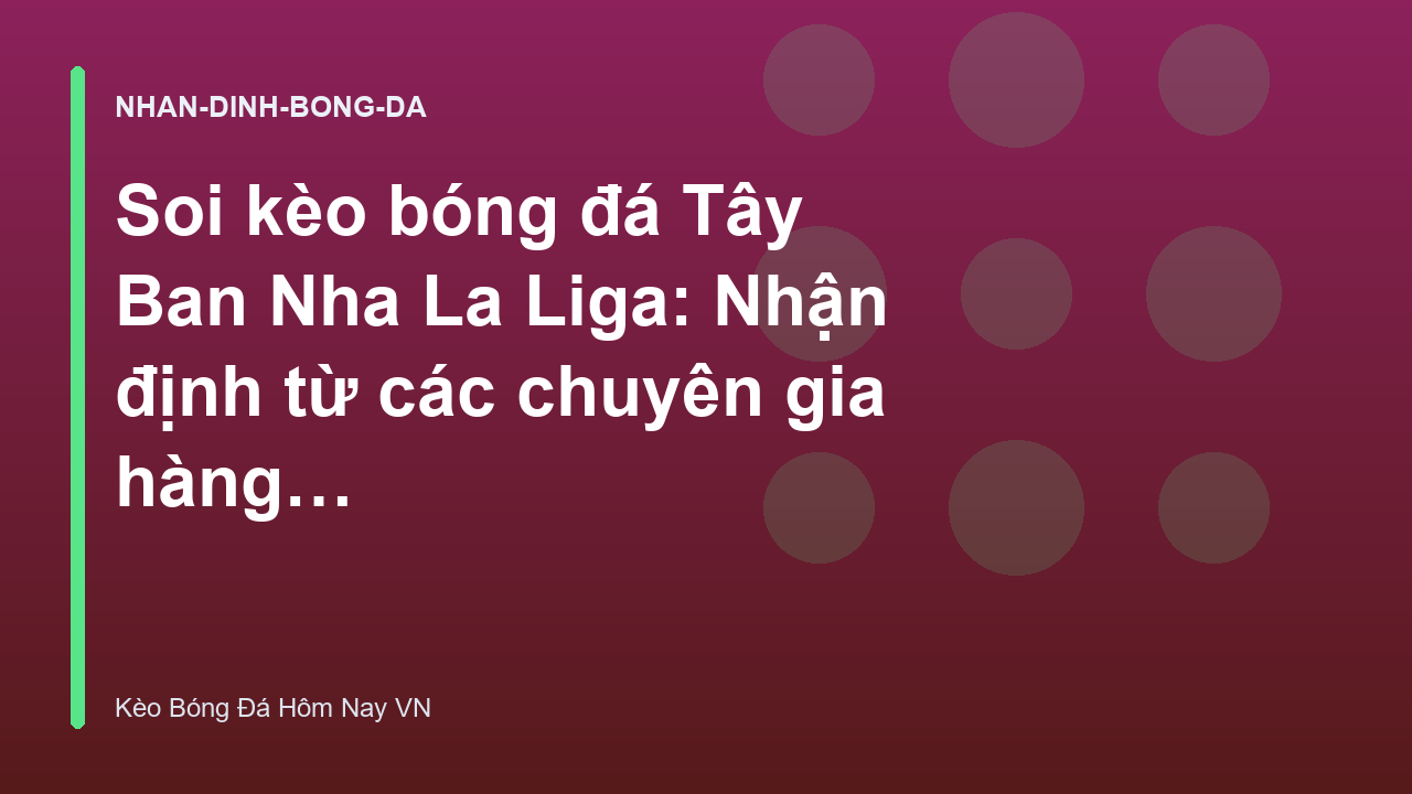 Read more about the article Soi kèo bóng đá Tây Ban Nha La Liga: Nhận định từ các chuyên gia hàng đầu