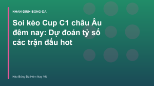 Read more about the article Soi kèo Cup C1 châu Âu đêm nay: Dự đoán tỷ số các trận đấu hot