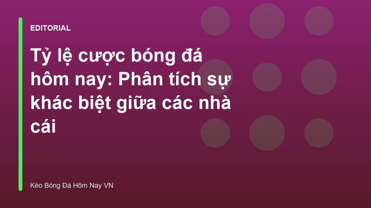 Phân tích tỷ lệ cược bóng đá hôm nay